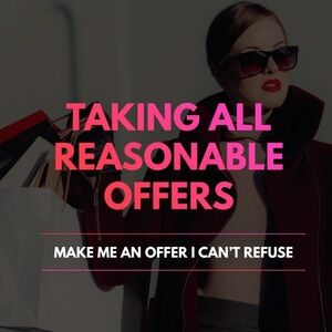 Accepting All Reasonable Offers!